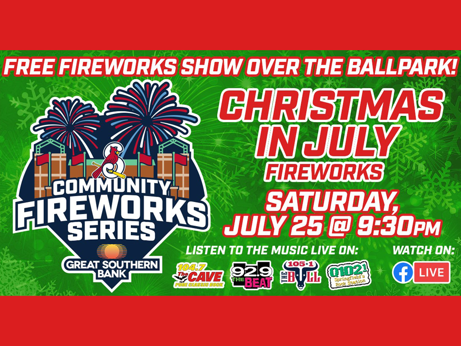 Great Southern Bank Community Fireworks Show: Christmas in July — at Hammons Field