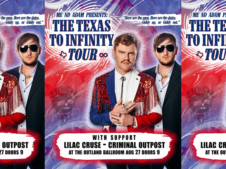 Springood Presents Me Nd ADAM The Texas to Infinity Tour Outland