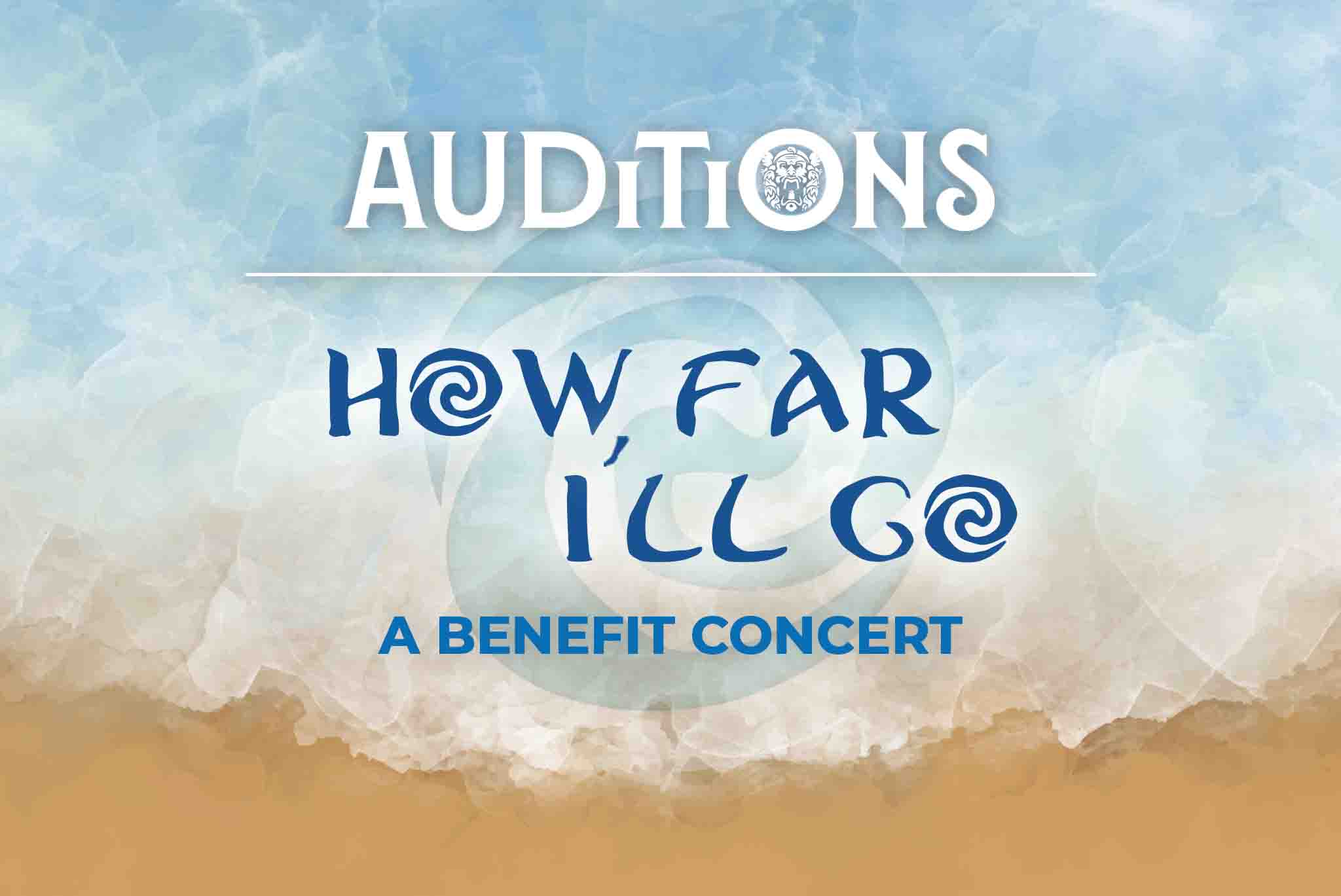 HOW FAR I’LL GO: A Benefit Concert - Auditions