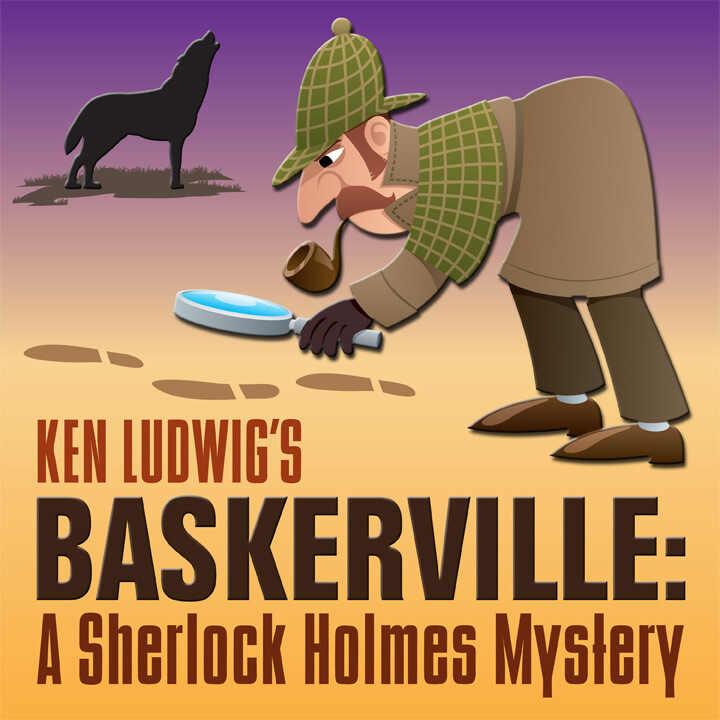 Ken Ludwig's Baskerville: A Sherlock Holmes Mystery