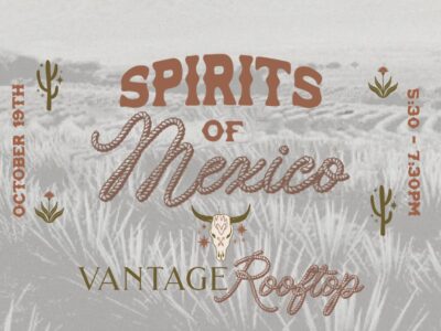 Spirits of Mexico at Vantage Lounge & Conservatory