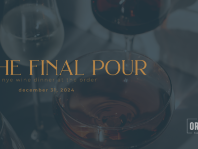 The Final Pour | A NYE Wine Dinner at The Order