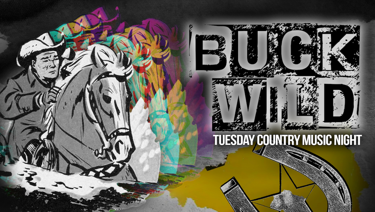 BUCK WILD: Country Music Night