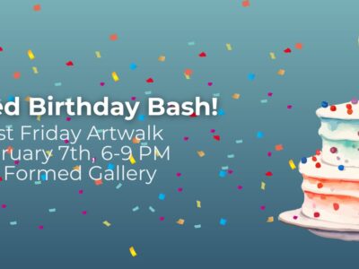 Formed First Friday: Birthday Bash!