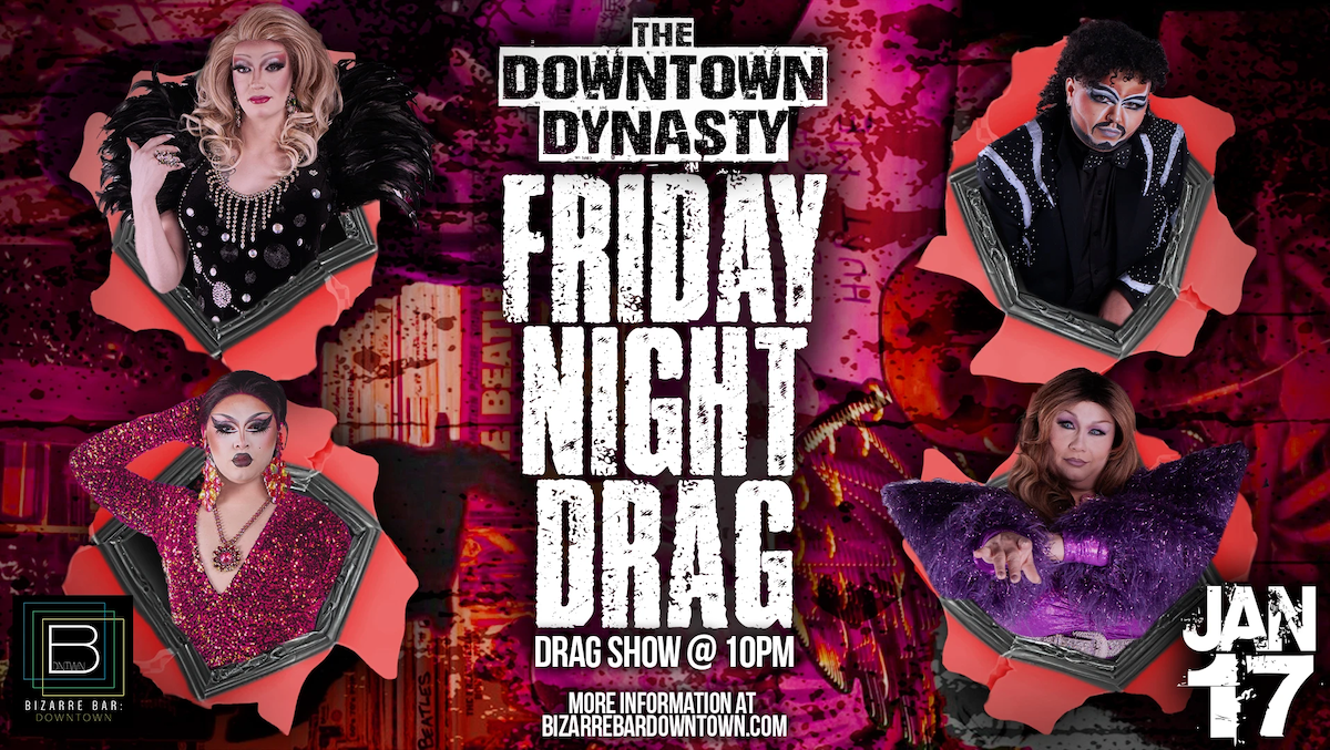 The Downtown Dynasty: Friday Night Drag