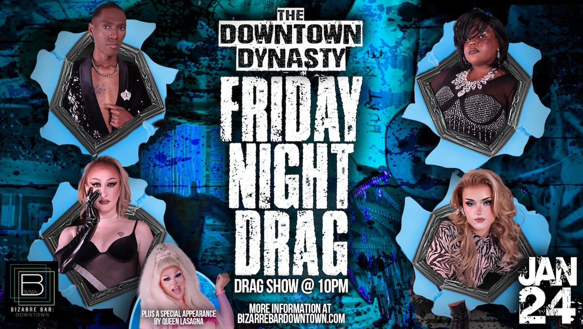 The Downtown Dynasty: Friday Night Drag