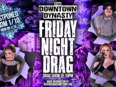 The Downtown Dynasty: Friday Night Drag