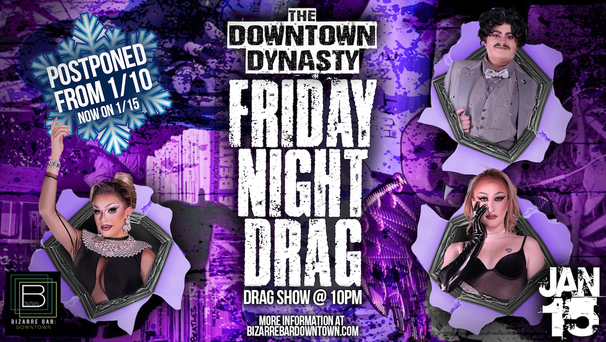 The Downtown Dynasty: Friday Night Drag